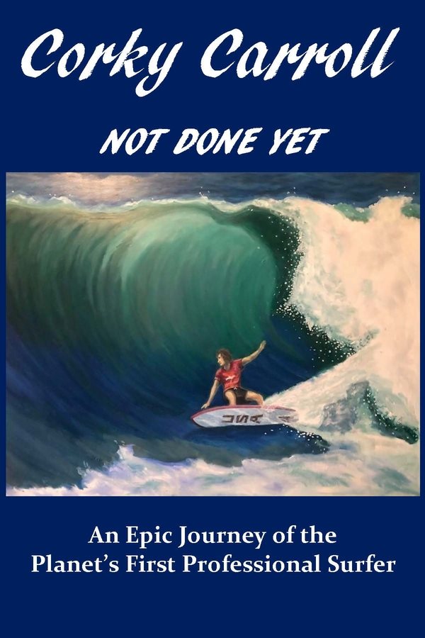 Corky Carroll's Not Done Yet book